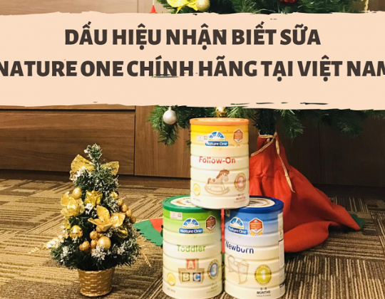 Dấu hiệu nhận biết sữa Nature One Dairy chính hãng tại Việt Nam